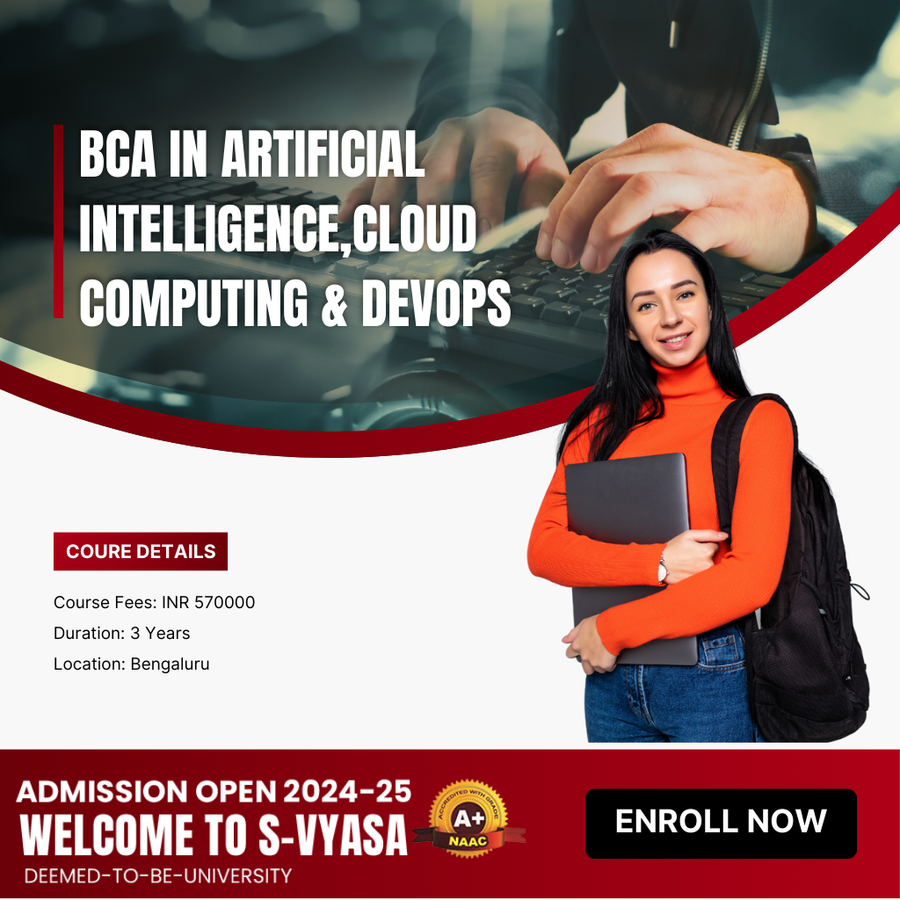 BCA in AI, Cloud Computing & DevOps at S-VYASA University, Bengaluru/Bangalore